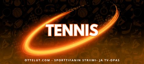 Tennis pelit tänään .